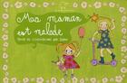 Couverture du livre « Ma Maman Est Malade » de Benou aux éditions Mouton Cerise