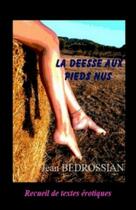 Couverture du livre « La Déesse aux pieds nus » de Jean Bedrossian aux éditions Thebookedition.com