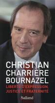 Couverture du livre « Liberté d'expression, justice et fraternité » de Christian Charriere-Bournazel aux éditions Balland
