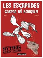 Couverture du livre « Les escapades de Gaspar du Bouquin : mythos » de Wray et Nitch aux éditions Editions Du Bouquin