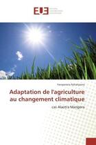 Couverture du livre « Adaptation de l'agriculture au changement climatique : Cas Alaotra Mangoro » de Fanaperana Raharijaona aux éditions Editions Universitaires Europeennes