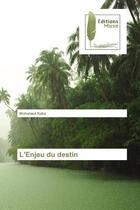 Couverture du livre « L'enjeu du destin » de Kaba Mohamed aux éditions Muse