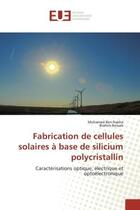 Couverture du livre « Fabrication de cellules solaires a base de silicium polycristallin - caracterisations optique, elect » de Ben Rabha/Bessais aux éditions Editions Universitaires Europeennes