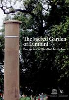 Couverture du livre « The sacred garden of Lumbibi ; perceptions of buddha's birthplace » de Unesco aux éditions Unesco