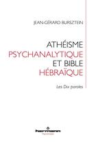 Couverture du livre « Athéisme psychanalytique et Bible hébraïque : les dix paroles » de Jean-Gerard Bursztein aux éditions Hermann