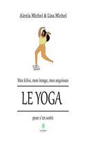 Couverture du livre « Mes kilos, mon image, mes angoisses : le yoga pour s'en sortir » de Alexia Michel et Lisa Michel aux éditions Le Lys Bleu