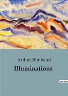 Couverture du livre « Illuminations » de Arthur Rimbaud aux éditions Culturea