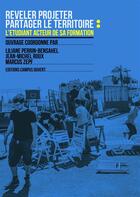 Couverture du livre « Révéler-projeter, partager le territoire : l'étudiant acteur de la formation » de Perrin Bensahel Roux aux éditions Campus Ouvert