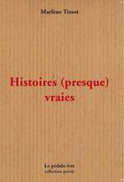 Couverture du livre « Histoires (presque) vraies » de Marlene Tissot aux éditions Pedalo Ivre