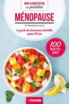 Couverture du livre « Menopause - mon alimentation du quotidien » de Michele Serrand aux éditions Medisite