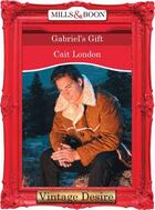 Couverture du livre « Gabriel's Gift (Mills & Boon Desire) (Freedom Valley - Book 2) » de Cait London aux éditions Mills & Boon Series
