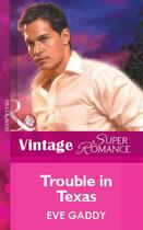 Couverture du livre « Trouble in Texas (Mills & Boon Vintage Superromance) » de Eve Gaddy aux éditions Mills & Boon Series