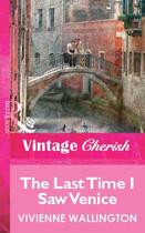 Couverture du livre « The Last Time I Saw Venice (Mills & Boon Vintage Cherish) » de Vivienne Wallington aux éditions Mills & Boon Series