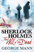 Couverture du livre « Sherlock Holmes: The Will of The Dead » de George Mann aux éditions Titan Digital