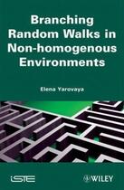 Couverture du livre « Branching random walks in non-homogenous environments » de Elena Yarovaya aux éditions Iste