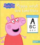 Couverture du livre « Peppa Pig ; Peppa veut des lunettes » de  aux éditions Hachette Jeunesse