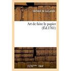 Couverture du livre « Art de faire le papier » de Jerome La Lande aux éditions Hachette Bnf