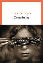 Couverture du livre « Ceux du lac » de Corinne Royer aux éditions Seuil