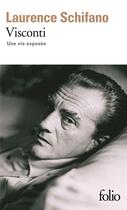Couverture du livre « Visconti ; une vie exposée » de Laurence Schifano aux éditions Folio