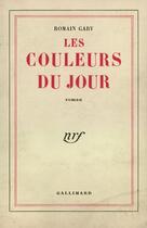 Couverture du livre « Les couleurs du jour » de Romain Gary aux éditions Gallimard (patrimoine Numerise)