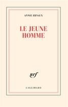 Couverture du livre « Le jeune homme » de Annie Ernaux aux éditions Gallimard