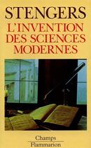 Couverture du livre « L'invention des sciences modernes » de Isabelle Stengers aux éditions Flammarion