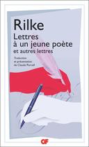 Couverture du livre « Lettres à un jeune poète et autres lettres » de Rainer Maria Rilke aux éditions Flammarion