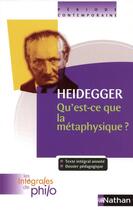 Couverture du livre « Heidegger ; qu'est-ce-que la méthaphysique ? » de Heidegger aux éditions Nathan