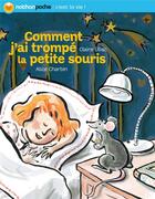 Couverture du livre « Comment j'ai trompé la petite souris » de Ubac/Charbin aux éditions Nathan