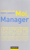 Couverture du livre « Moi, Manager ; Qu'Est-Ce Que Vous Faites Dans La Vie ? » de Sandra Bellier et Laroche Herve aux éditions Dunod