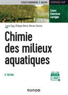 Couverture du livre « Chimie des milieux aquatiques (5e édition) » de Laura Sigg et Werner Stumm et Philippe Behra aux éditions Dunod