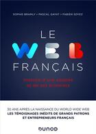 Couverture du livre « Le web francais - histoire d'une epopee et de ses pionniers » de Bramly/Gayat/Soyez aux éditions Dunod