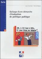 Couverture du livre « Balisage d'une démarche d'évaluation de politique publique » de Jean-Yves Bion aux éditions Documents Officiels