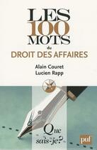Couverture du livre « Les 100 mots du droit des affaires » de Lucien Rapp et Alain Couret aux éditions Que Sais-je ?