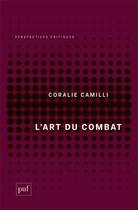 Couverture du livre « L'art du combat » de Coralie Camilli aux éditions Puf