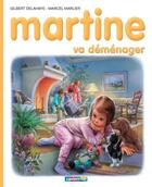 Couverture du livre « Martine T.42 ; Martine va déménager » de Delahaye Gilbert et Marlier Marcel aux éditions Casterman Jeunesse