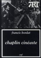 Couverture du livre « Chaplin cinéaste » de Bordat F aux éditions Cerf