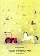 Couverture du livre « Florian et tracteur max » de Schroeder Binette aux éditions Ecole Des Loisirs