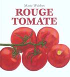 Couverture du livre « Rouge tomate » de Wabbes Marie aux éditions Ecole Des Loisirs