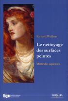 Couverture du livre « Le nettoyage des surfaces peintes ; méthodes aqueuses » de Richard Wolbers aux éditions Eyrolles