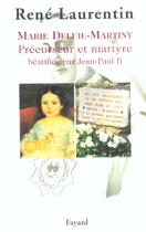 Couverture du livre « Marie Deluil-Martiny : Précurseur et martyre béatifiée par Jean-Paul II » de Rene Laurentin aux éditions Fayard