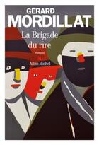 Couverture du livre « La brigade du rire » de Gerard Mordillat aux éditions Albin Michel
