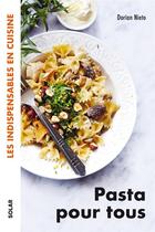 Couverture du livre « Pasta pour tous - Les indispensables en cuisine » de Dorian Nieto aux éditions Solar