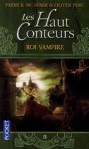 Couverture du livre « Les haut-conteurs Tome 2 ; roi vampire » de Patrick Mcspare et Olivier Peru aux éditions Pocket