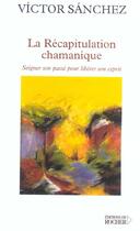 Couverture du livre « La recapitulation chamanique » de Pereda Sanchez V M. aux éditions Rocher