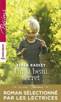 Couverture du livre « Un si beau secret » de Tessa Radley aux éditions Harlequin