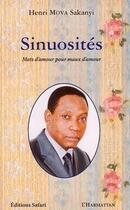 Couverture du livre « Sinuosités, mots d'amour pour maux d'amour » de Henri Mova Sakanyi aux éditions L'harmattan