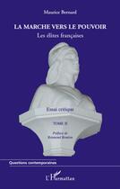 Couverture du livre « Les élites francaises t.2 ; la marche vers le pouvoir » de Maurice Bernard aux éditions L'harmattan