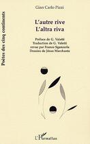 Couverture du livre « L'autre rive ; l'altra riva » de Gian Carlo Pizzi aux éditions Editions L'harmattan
