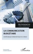 Couverture du livre « La communication budgétaire en République démocratique du Congo » de Odon Nsampanga Assas aux éditions Editions L'harmattan